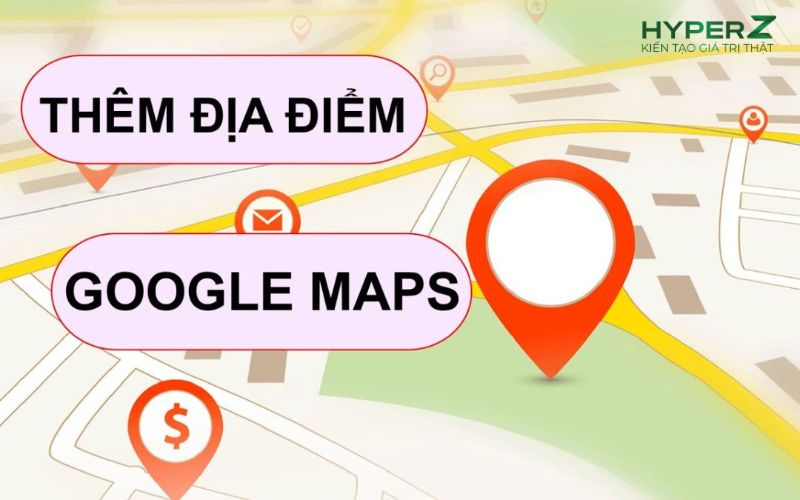 Cách đăng ký địa điểm trên Google Maps