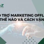 AI Hỗ Trợ Marketing Offline Như Thế Nào Và Cách Vận Dụng