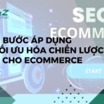 Các Bước Áp Dụng AI Tối Ưu Hóa Chiến Lược SEO Cho Ecommerce