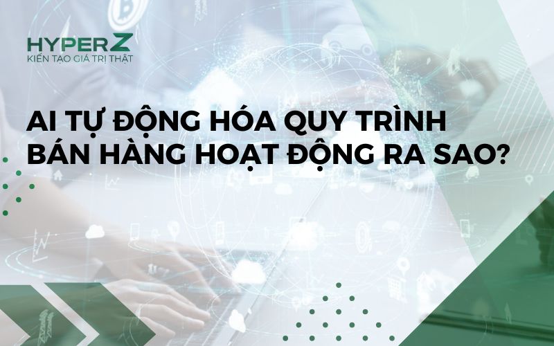 AI tự động hóa quy trình bán hàng