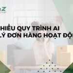 Tìm Hiểu Quy Trình AI Xử Lý Đơn Hàng Hoạt Động 