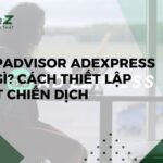 Tripadvisor AdExpress Là Gì? Cách Thiết Lập Một Chiến Dịch