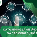 Data Mining Là Gì? Ứng Dụng Và Các Công Cụ Hỗ Trợ